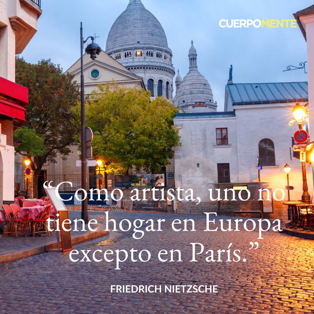 "Como artista, uno no tiene hogar en Europa, excepto en París.." (Friedrich Nietzsche)