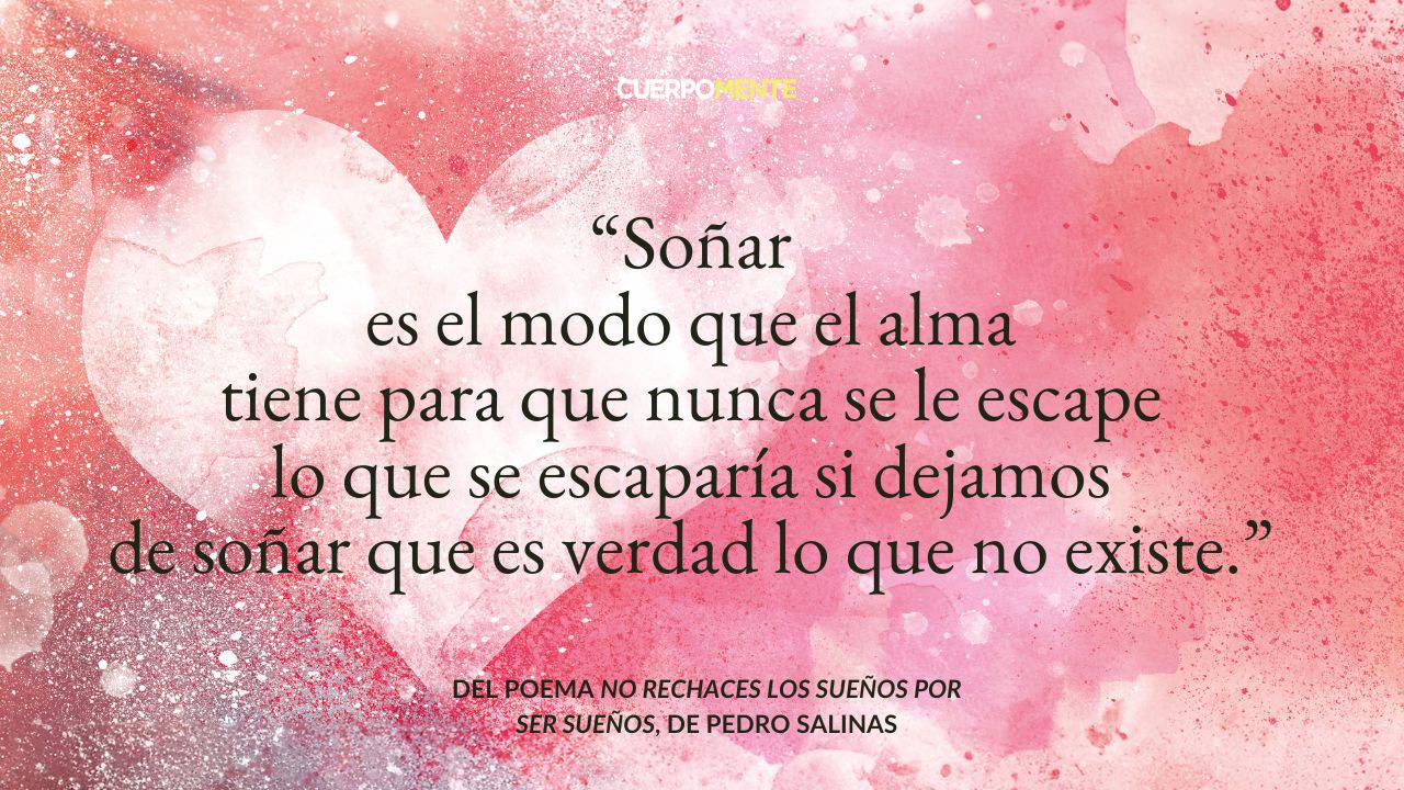 No rechaces los sueños por ser sueños, de Pedro Salinas