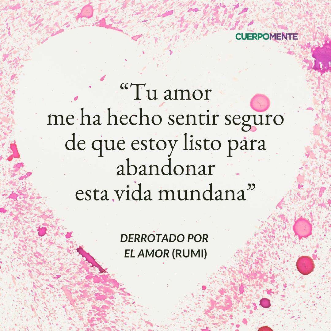 DERROTADO POR EL AMOR (POEMA DE RUMI)