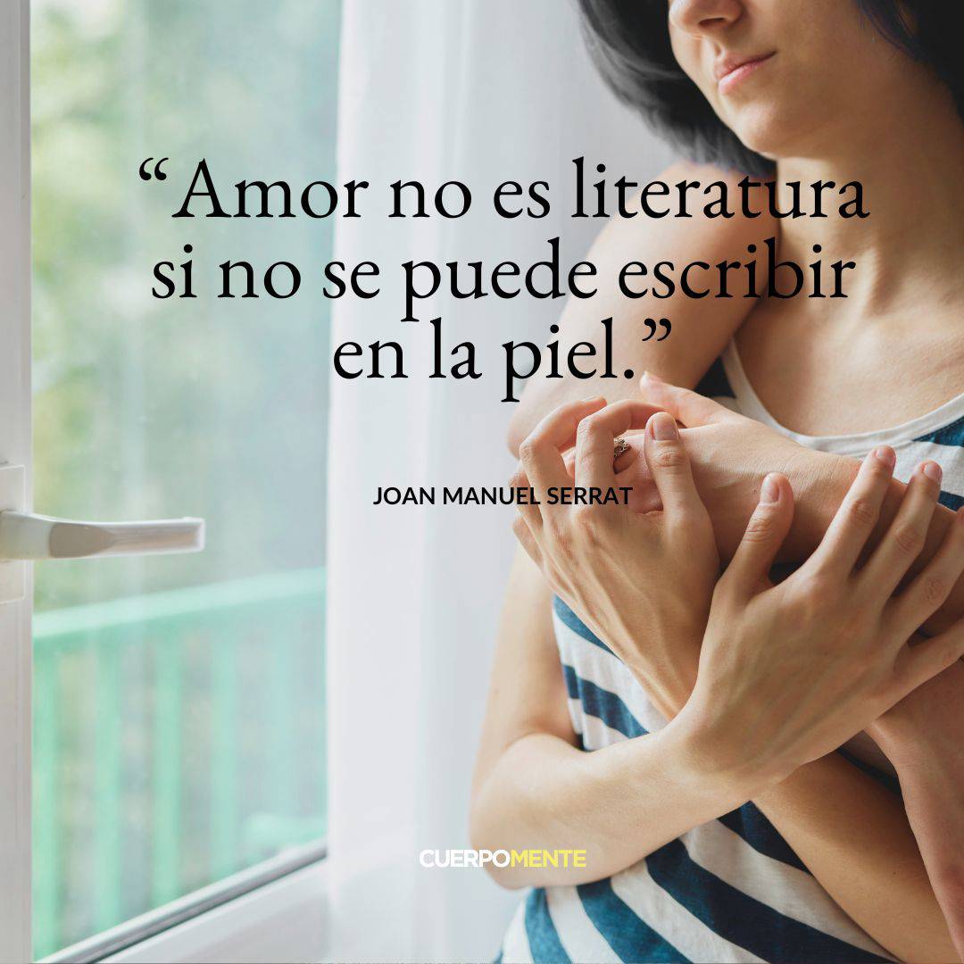 3. "Amor no es literatura si no se puede escribir en la piel."