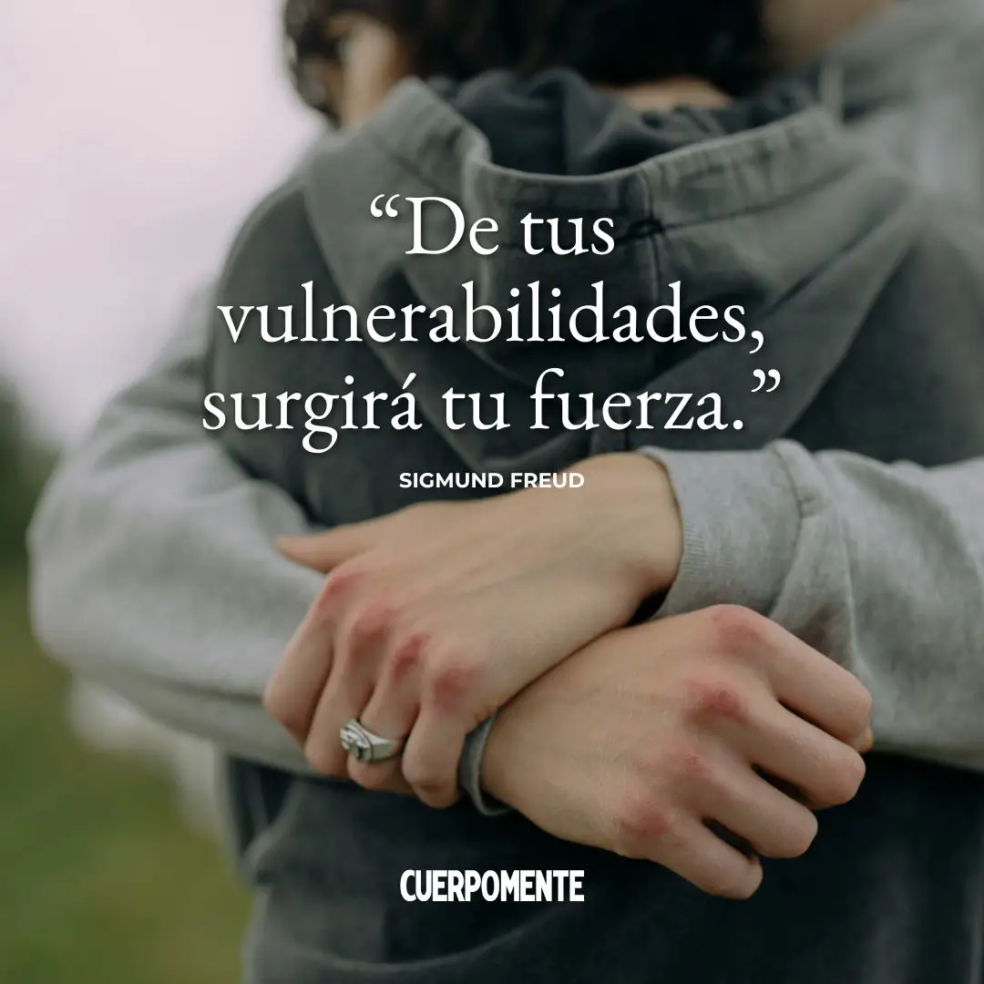 Frases de Freud de Freud: "De tus vulnerabilidades, surgirá tu fuerza."