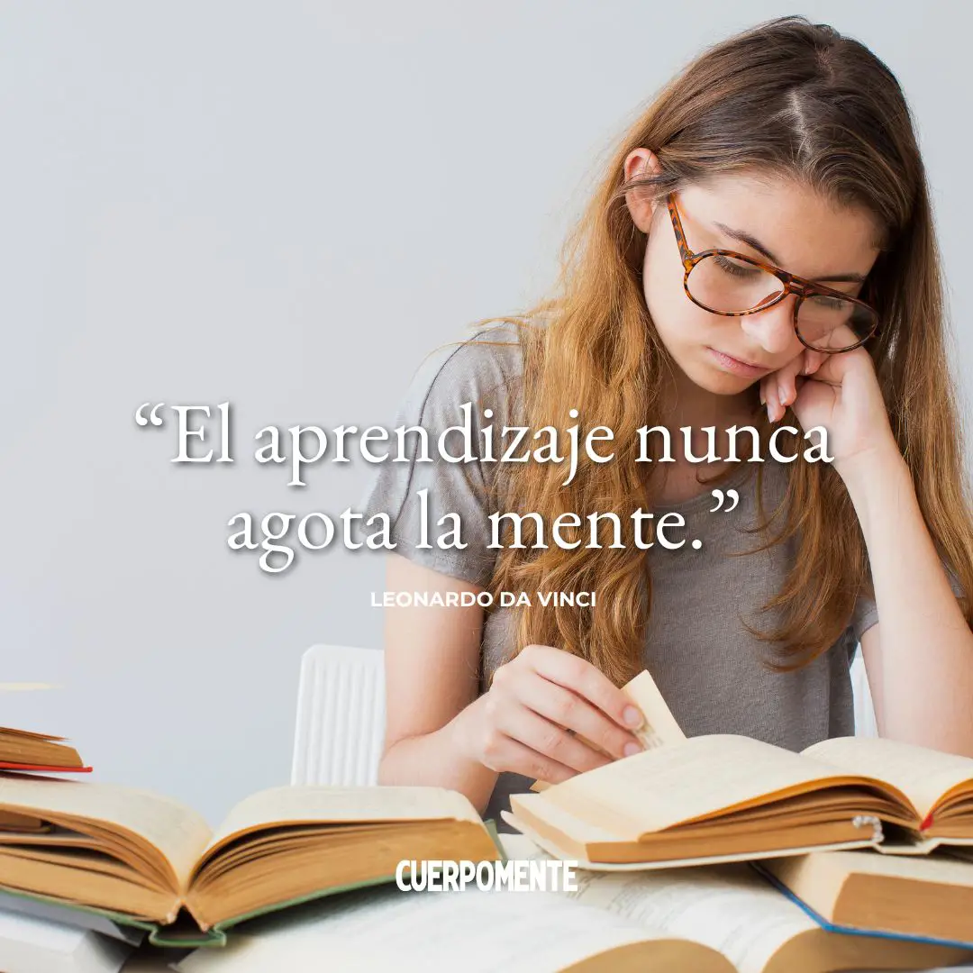 Frases motivadoras estudiantes: "El aprendizaje nunca agota la mente." Leonardo da Vinci