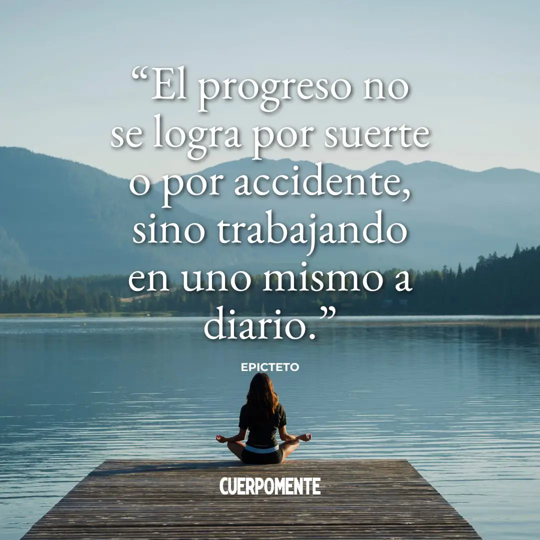 Frases de Epicteto: "El progreso no se logra por suerte o por accidente, sino trabajando en uno mismo a diario."