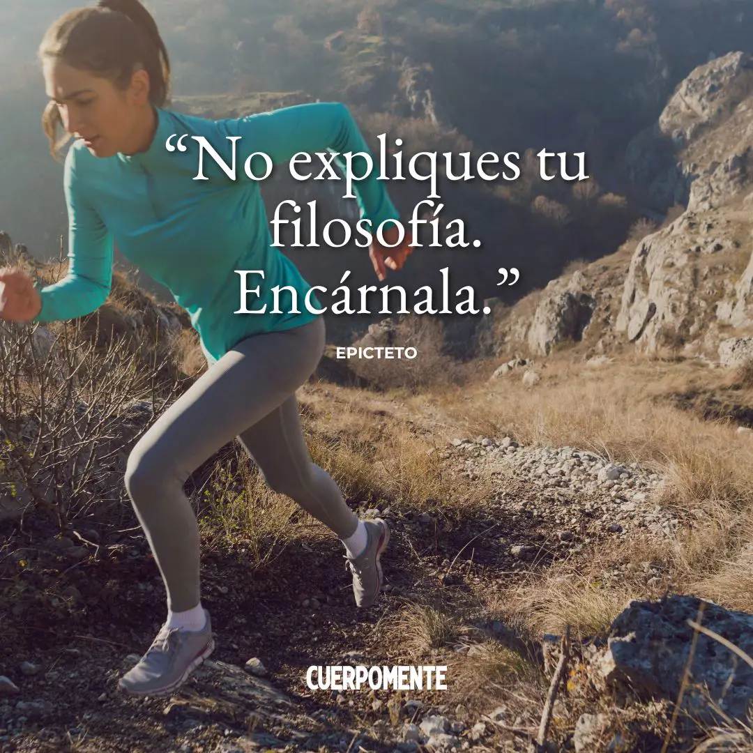 Frases de Epicteto: "No expliques tu filosofía. Encárnala."