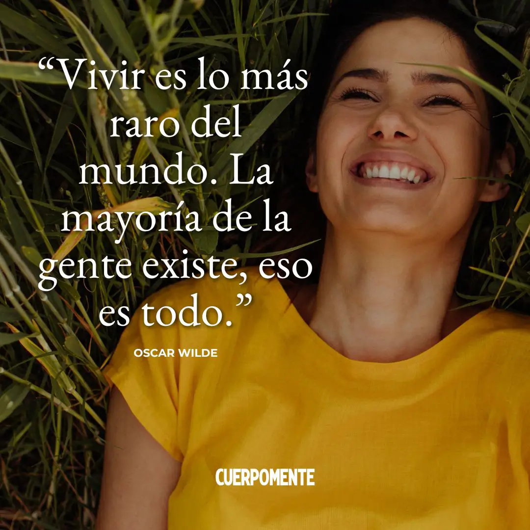 Frases de Oscar Wilde: "Vivir es lo más raro del mundo. La mayoría de la gente existe, eso es todo."