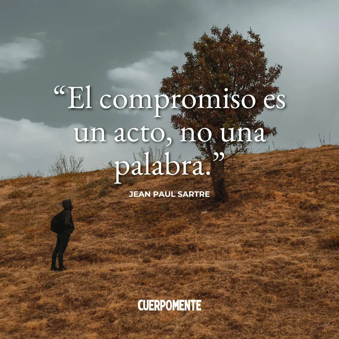 Frases de Jean Paul Sartre: "El compromiso es un acto, no una palabra."