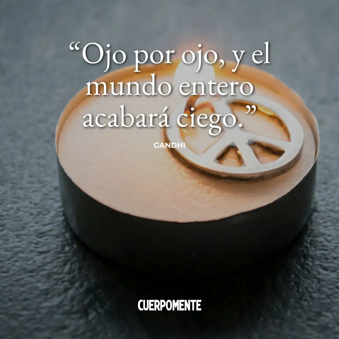 Frases de Gandhi: “Ojo por ojo, y el mundo entero acabará ciego.”