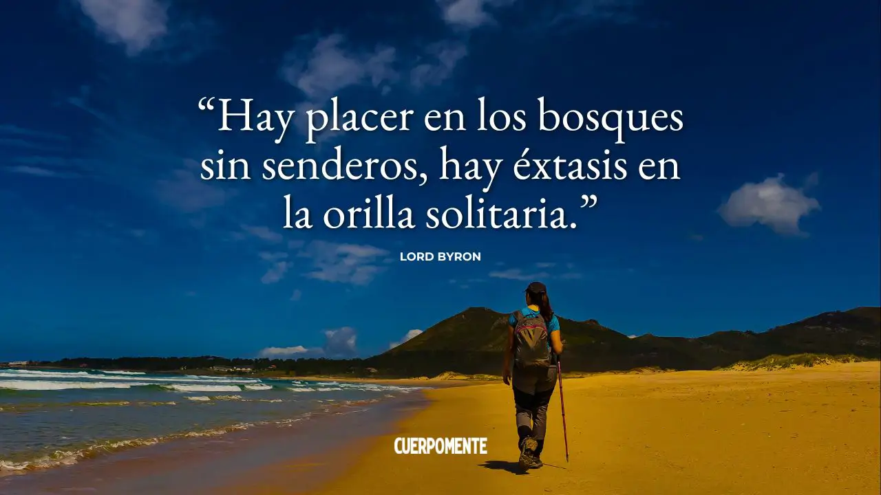 Frases sobre la soledad: "Hay placer en los bosques sin senderos..." (Lord Byron)